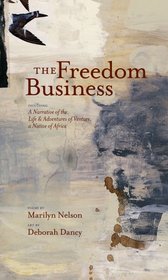 The Freedom Business: Including a Narrative of the Life & Adventures of Venture, a Native of Africa