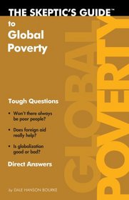 The Skeptic's Guide To Global Poverty (The Skeptic's Guide)