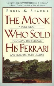 The Monk Who Sold His Ferrari: A Fable About Fulfilling Your Dreams  Reaching Your Destiny