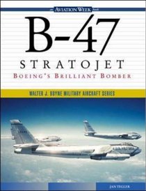 B-47 Stratojet: Boeing's Brilliant Bomber