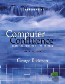 Computer Confluence: Exploring Tomorrow's Technology : Comprehensive Edition