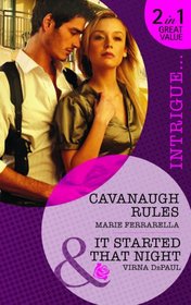 Cavanaugh Rules. Marie Ferrarella. It Started That Night (Mills & Boon Intrigue)