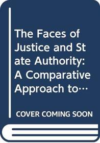 The Faces of Justice and State Authority : A Comparative Approach to the Legal Process