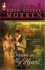 Dawn in My Heart (Regency, Bk 1)