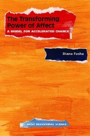 The Transforming Power of Affect : A Model for Accelerated Change