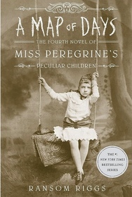 A MAP OF DAYS: THE FOURTH NOVEL OF MISS PEREGRINE'S PECULIAR CHILDREN signed edition