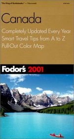 Fodor's Canada 2001: Completely Updated Every Year, Smart Travel Tips from A to Z, Pull-Out Color Map (Fodor's Gold Guides)