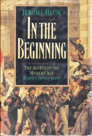 In the Beginning: The Advent of the Modern Age Europe in the 1840's