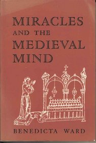 Miracles and the Mediaeval Mind: Theory, Record and Event, 1000-1215