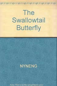 The Swallowtail Butterfly (Nature Close-Ups (Blackbirch Software))