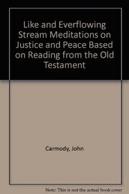 Like and Everflowing Stream Meditations on Justice and Peace Based on Reading from the Old Testament