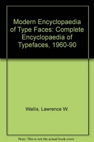 Modern Encyclopaedia of Type Faces: Complete Encyclopaedia of Typefaces, 1960-90