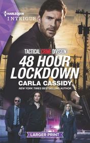 48 Hour Lockdown (Tactical Crime Division, Bk 1) (Harlequin Intrigue, No 1917) (Larger Print)