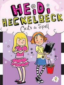 Heidi Heckelbeck Casts a Spell (Heidi Heckelbeck, Bk 2)