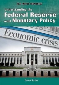 Understanding the Federal Reserve and Monetary Policy (Real World Economics)