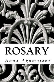 Rosary: Poetry of Anna Akhmatova