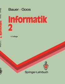 Informatik 2: Eine einfhrende bersicht (Springer-Lehrbuch) (German Edition) (Volume 0)
