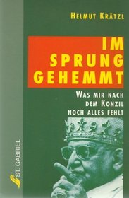 Im Sprung gehemmt: Was mir nach dem Konzil noch alles fehlt (German Edition)