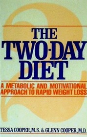 The Two-Day Diet : A Metabolic and Motivational Approach to Rapid Weight Loss