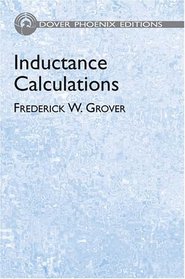 Inductance Calculations (Dover Phoenix Editions)