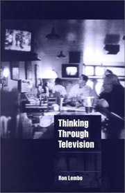 Thinking through Television (Cambridge Cultural Social Studies)