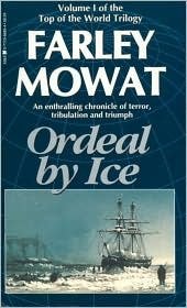 Ordeal By Ice. The Search For Northwest Passage