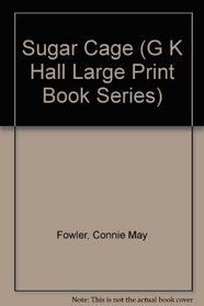 Sugar Cage (G K Hall Large Print Book Series)
