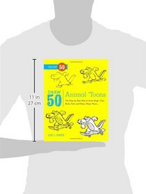 Draw 50 Animal 'Toons: The Step-by-Step Way to Draw Dogs, Cats, Birds, Fish, and Many, Many, More...