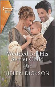 Wedded for His Secret Child (Harlequin Historical, No 1533)