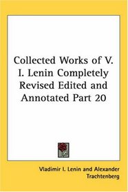 Collected Works of V. I. Lenin Completely Revised Edited and Annotated Part 20