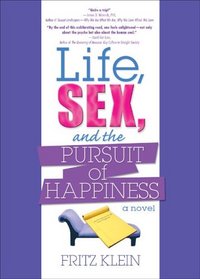 Life, Sex, And the Pursuit of Happiness