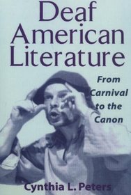 Deaf American Literature: From Carnival to the Canon