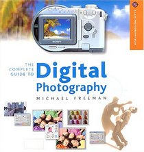 The Complete Guide to Digital Photography