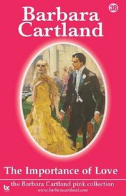 The Importance of Love (The Barbara Cartland Pink Collection)