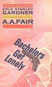 Bachelors Get Lonely (Bertha Cool and Donald Lam)