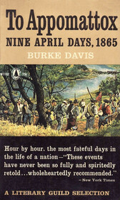 To Appomattox - Nine April Days, 1865
