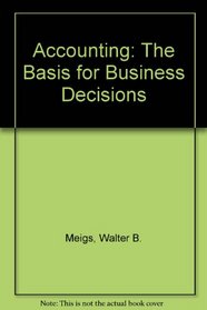 Accounting, the Basis for Business Decisions