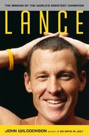 Lance: The Making of the World?s Greatest Champion