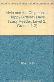Alvin and the Chipmunks: Happy Birthday Dave (Easy Reader, Level 2, Grades 1-2)