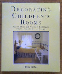 Decorating Children's Rooms: Stylish Ideas and Practised Techniques