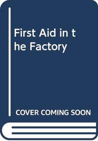 First Aid in the Factory