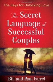 The Secret Language of Successful Couples: The Keys for Unlocking Love