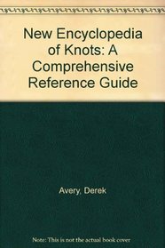 New Encyclopedia of Knots: A Comprehensive Reference Guide