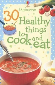30 Healthy Things to Cook and Eat (Cooking Cards)