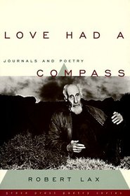 Love Had a Compass: Journals and Poetry (Grove Press Poetry Series)