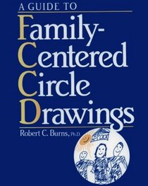 Guide To Family-Centered Circle Drawings F-C-C-D With Symb (F-C-C-D With Symbol Probes and Visual Free Association)