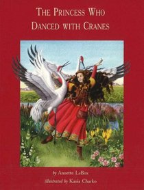 The Princess Who Danced With Cranes
