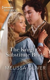 The Knight's Substitute Bride (Brothers and Rivals, Bk 2) (Harlequin Historical, No 1766)