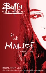 Go Ask Malice: A Slayer's Diary (Buffy the Vampire Slayer)