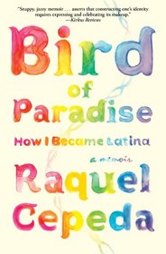 Bird of Paradise: How I Became Latina